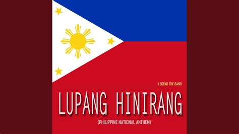 Lupang Hinirang Philippine National Anthem Choir Version Legend The Band