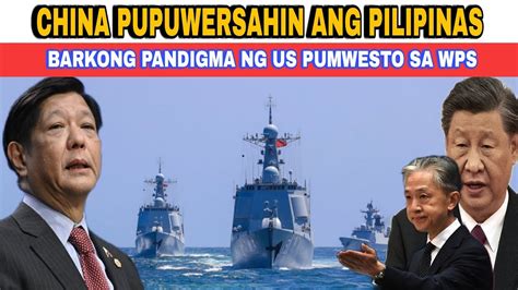 Nako Po China Pupuwersahin Ang Pilipinas Barkong Pandigma Ng Us