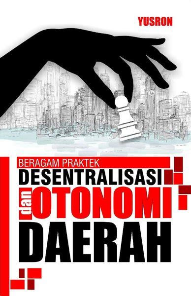 Jual Buku Beragam Praktek Desentralisasi Dan Otonomi Daerah Di Lapak