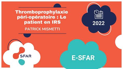 Thromboprophylaxie péri opératoire Le patient en IRS P MISMETTI e