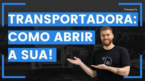 Como Abrir Uma Transportadora Youtube