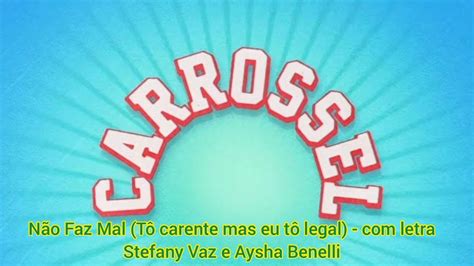 Carrossel Não Faz Mal Tô carente mas eu legal Stefany Vaz e Aysha