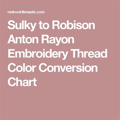 Sulky to Robison Anton Rayon Embroidery Thread Color Conversion Chart ...