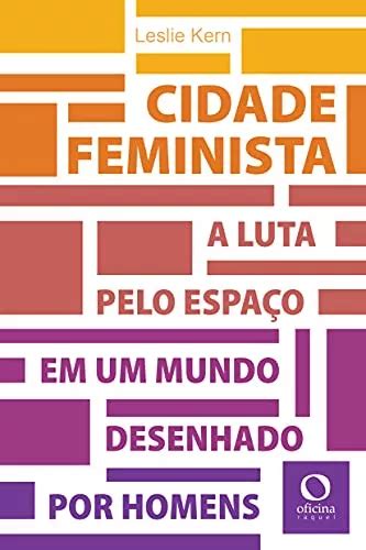 Libro Cidade Feminista A Luta Pelo Espa O Em Um Mundo Desenh Meses