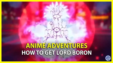 How To Unlock Lord Boron In Anime Adventures - Gamer Tweak