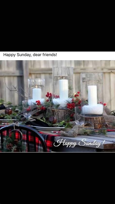 Pin By Jeanne Guidry On Christmas Table Decorations Happy Sunday Decor