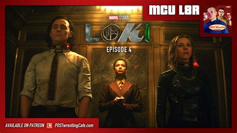 MCU L8R Loki Ep 4 The Nexus Event W Rich Fann II POST