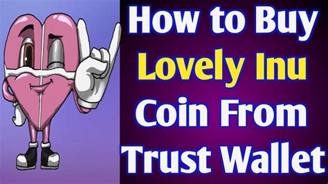 How To Buy Lovely Inu Coin From Trust Wallet Pancake Swap Step By