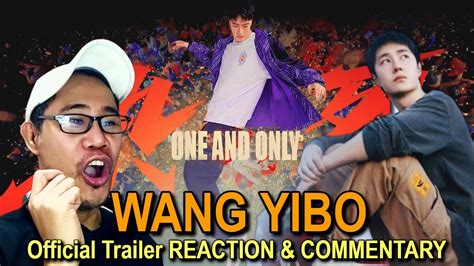 Wang Yibo 王一博 ONE AND ONLY Official Trailer REACTION YouTube