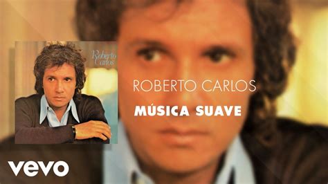 Roberto Carlos - Música Suave (Áudio Oficial) Chords - Chordify