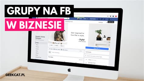 Grupy Na Facebooku Od Czego Zacz I Jak Je Wykorzysta W Biznesie