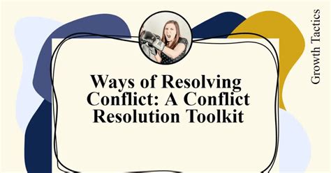 Ways Of Resolving Conflict A Conflict Resolution Toolkit