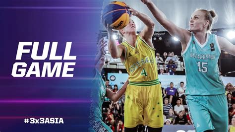 Australia Vs Kazakhstan Final Full Game Fiba X Asia Cup