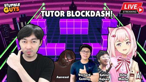 Ngeri Banget Di Tutorin Block Dash Langsung Sama Jagoannya Stumble