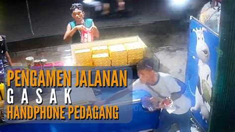 Pengamen Gasak Handphone Pedagang Youtube