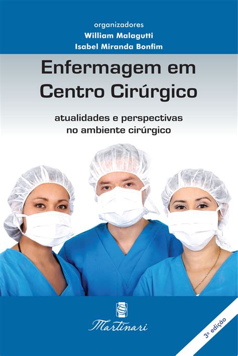 Enfermagem em Centro Cirúrgico Atualidades e Perspectivas no Ambiente