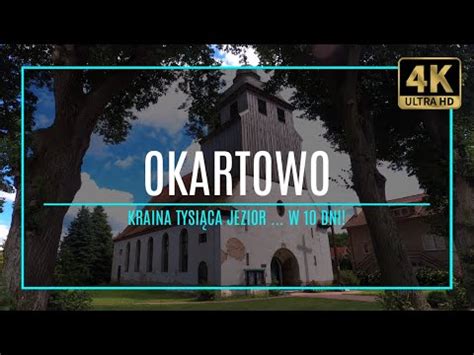 MAZURY 4K OKARTOWO Kraina Tysiąca Jezior w 10 dni 31 zabytki i