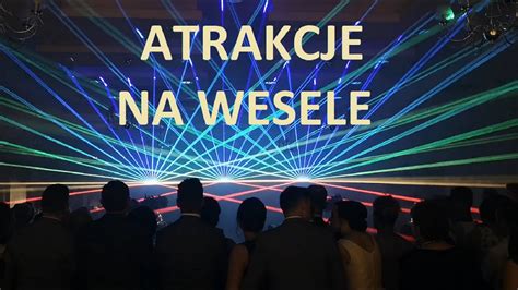 Pokazy Laserowe Efekty Specjalne Spektakularne Atrakcje Na Wesele