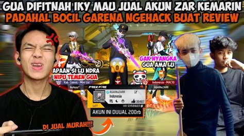 DIFITNAH IKY GUA SAMA BOCIL GARENA MAU JUAL AKUN ZAR ZAR MARAH MALES