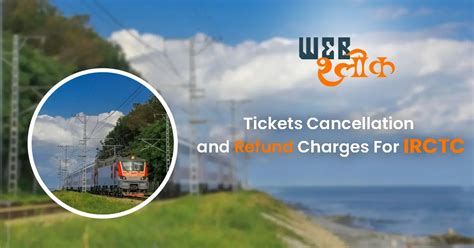 Know More About Your Irctc Cancellation Charges Click Here