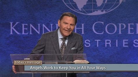 Kenneth Copeland Angels Work To Keep You In All Your Ways Online