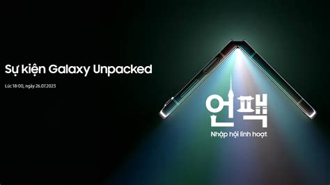 Ch Nh Th C Samsung N Nh Ng Y Ra M T Galaxy Unpacked Ti P Theo