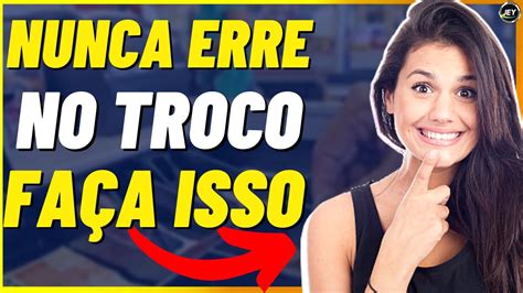 Como Passar Troco Certo Operador De Caixa Dica Infal Vel Youtube