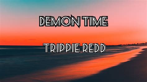 Demon Time Trippie Redd Ft Ski Mask The Slump God Lyric Video