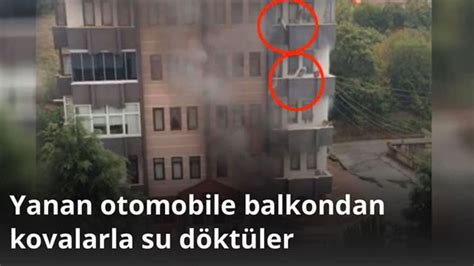 Yanan Otomobile Balkondan Kovalarla Su D Kt Ler Zonguldak Pusula Son