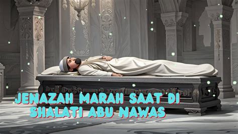 Kisah Dongeng 1001 Malam Jenazah Marah Saat Di Shalati Abu Nawas