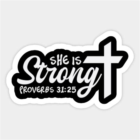 She Is Strong Proverbs 31 25 She Is Strong Proverbs 31 25 Sticker