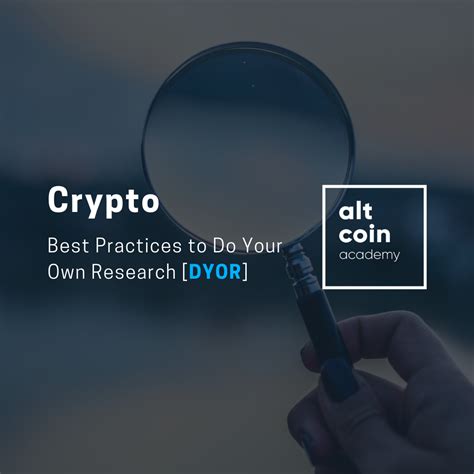 Best Practices To Do Your Own Research Dyor In Cryptocurrencies By