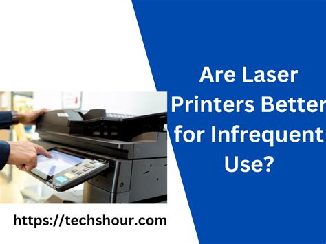 Are Laser Printers Better For Infrequent Use A Comprehensive Guide