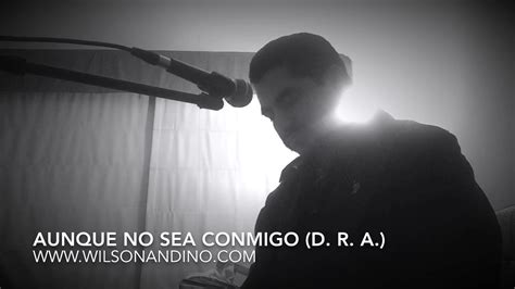 Aunque No Sea Conmigo Wilson Andino Enrique Bunbury Cover En Vivo D R