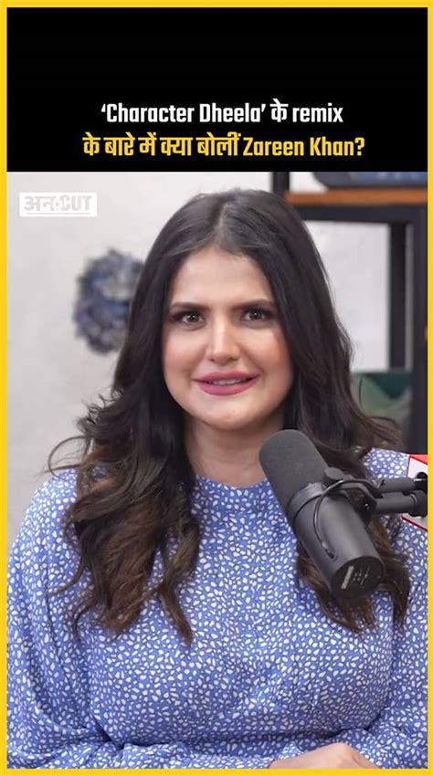 Zareen Khan On ‘Character Dheela’ Remix? Was It A Hit Or Flop? | Zareen ...