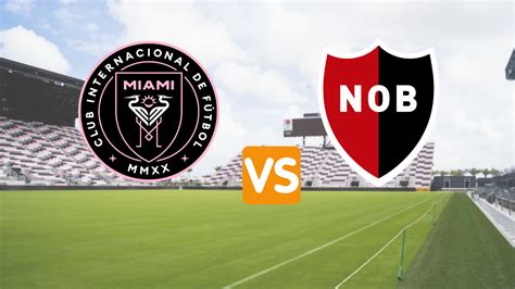 EN VIVO online Inter Miami vs Newell s hora fecha estadio y dónde