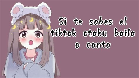 Si Te Sabes El Tik Tok Otaku Baila O Canta Pt 39 Youtube