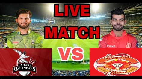 Islamabad United Vs Lahore Qalandars Live Psl Match Lahore Vs