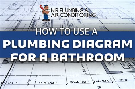 Simple Tips On How To Use A Plumbing Diagram For A Bathroom Nir Plumbing