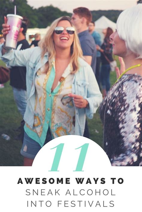 15 Awesome Ways To Sneak Alcohol Into Festivals Alcohol How To Sneak