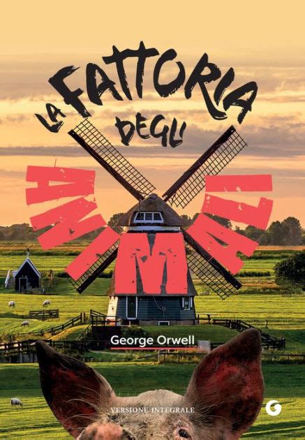 La Fattoria Degli Animali Edizione Integrale By George Orwell Ebook