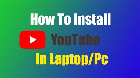 How To Install Youtube In Laptop Youtube App For Windows 10 Install