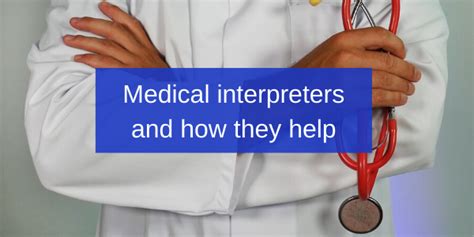 Who Are Medical Interpreters And How Do They Help U S Translation Company