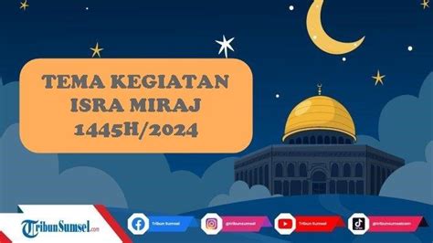 Ide Tema Kegiatan Isra Miraj H Menarik Inspiratif Dan