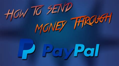 How To Send Money Through Paypal Youtube