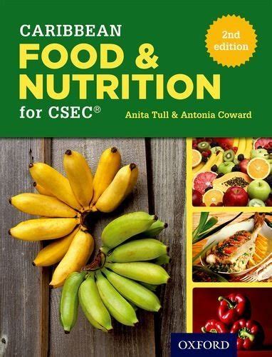 Caribbean Food And Nutrition For Csec By Antonia Coward Anita Tull