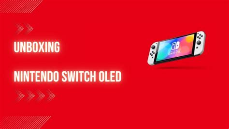 UNBOXING MEU NINTENDO SWITCH OLED YouTube