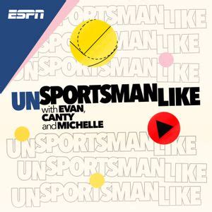 Unsportsmanlike With Evan Canty And Michelle Show Podcenter Espn Radio