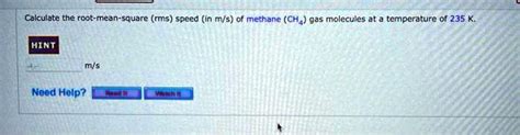 Solved Calculate The Root Mean Square Rms Speed In M S Of Methane