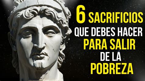 Los 6 SACRIFICIOS Que Debes HACER Para Salir De La POBREZA Estoicismo